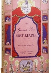 Okładka książki First Reader &amp; Three Plays Gertrude Stein