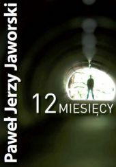 Okładka książki 12 miesięcy Paweł Jerzy Jaworski