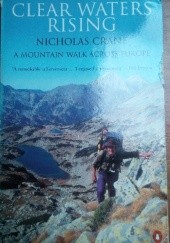 Okładka książki Clear Waters Rising. A mountain walk across Europe Nicholas Crane