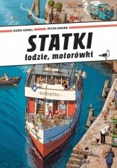 Okładka książki Statki, łodzie, motorówki Doro Gobel, Peter Knorr