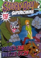 Okładka książki Scooby-Doo! Strach ma wielkie oczy Geoff Alan, Embla Malmenlid, Scott Peterson, John Rozum, Alex Simmons, Jenny Wacket