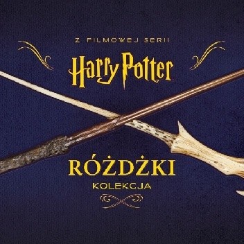 Harry Potter: Różdżki. Kolekcja