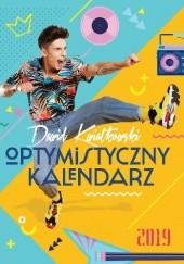 Okładka książki Optymistyczny kalendarz 2019 Dawid Kwiatkowski