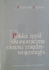Okładka książki Polska myśl ekonomiczna okresu międzywojennego Aleksandra Lityńska