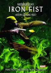 Okładka książki Nieśmiertelny Iron Fist - Tom 3 - Historia Żelaznej Pięści