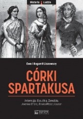 Okładka książki Córki Spartakusa Ewa Liszewska, Bogumił Liszewski