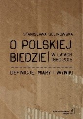 Okładka książki O polskiej biedzie w latach 1990–2015. Definicje, miary i wyniki Stanisława Golinowska