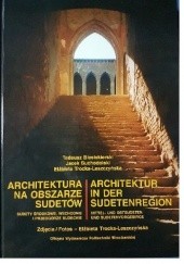 Okładka książki Architektura na obszarze Sudetów Tadeusz Biesiekierski, Jacek Suchodolski, Elżbieta Trocka-Leszczyńska