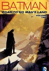 Okładka książki Batman- Road To No Man's Land Vol.1 Jim Aparo, Mark Buckingham, Chuck Dixon, Alan Grant, Dennis O'Neil, Roger Robinson