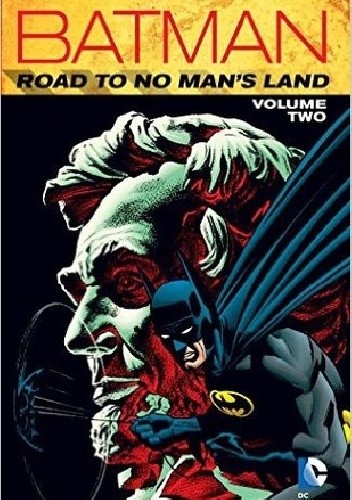 Okładka książki Batman- Road To No Man's Land Vol.2 Dennis O'Neil