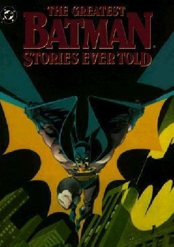 Okładki książek z cyklu The Greatest Batman Stories Ever Told