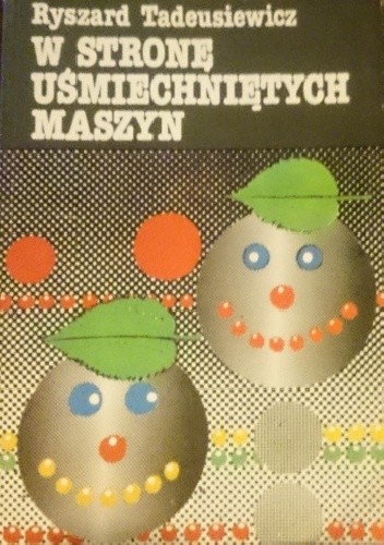 Okładka książki W stronę uśmiechniętych maszyn Ryszard Tadeusiewicz