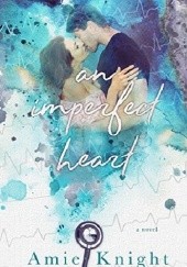 Okładka książki An Imperfect Heart Amie Knight