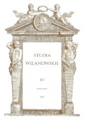 Okładka książki Studia Wilanowskie XV Krzysztof Kossarzecki, Tadeusz Majda, Magdalena Sylwia Pielas, Hanna Widacka, Maria Żukowska