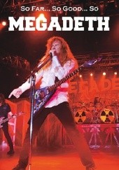 Okładka książki So Far... So Good... So Megadeth Martin Popoff