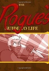 The Rogue's Guide To Life