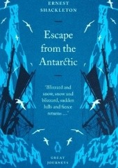 Okładka książki Escape from the Antarctic Sir Ernest Shackleton