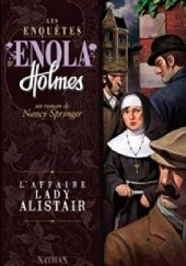 Okładka książki Les enquêtes d’Enola Holmes. L’affaire Lady Alistair Nancy Springer