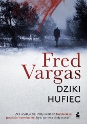 Okładka książki Dziki hufiec Fred Vargas