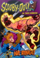 Okładka książki Scooby-Doo! Na Tropie Komiksów 11 NA RINGU praca zbiorowa