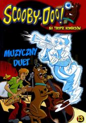Okładka książki Scooby-Doo! Na Tropie Komiksów 13 MUZYCZNY DUET praca zbiorowa