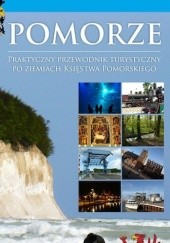 Okładka książki Pomorze. Praktyczny przewodnik turystyczny po ziemiach Księstwa Pomorskiego Jarosław Kociuba