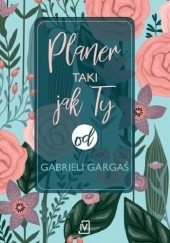 Okładka książki Planer taki jak Ty od Gabrieli Gargaś Gabriela Gargaś