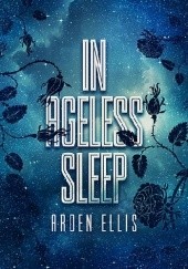 Okładka książki In Ageless Sleep Arden Ellis