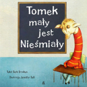 Okładka książki Tomek mały jest nieśmiały Jennifer Bell, Beth Bracken