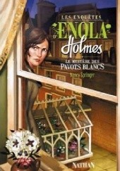 Okładka książki Les enquêtes d'Enola Holmes. Le mystère des pavots blancs Nancy Springer
