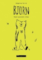 Okładka książki Bjorn. Sześć opowieści z lasu
