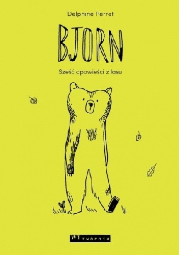 Okładka książki Bjorn. Sześć opowieści z lasu Delphine Perret