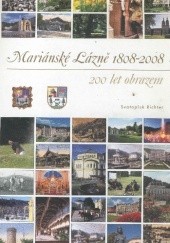 Okładka książki Mariánské Lázně 1808-2008: 200 let obrazem Svatopluk Richter