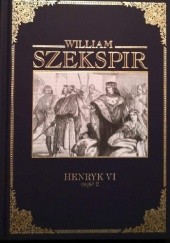 Okładka książki Henryk VI. Część II William Shakespeare