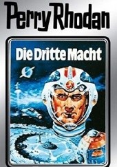 Okładka książki Perry Rhodan - Die Dritte Macht William Voltz