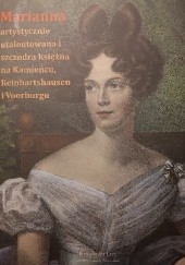Okładka książki Marianna artystycznie utalentowana i szczodra księżna na Kamieńcu, Reinhartshausen i Voorburgu Kees van der Leer