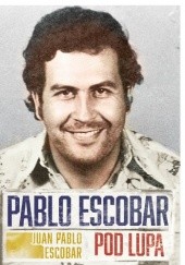 Okładka książki Pablo Escobar pod lupą Juan Pablo Escobar