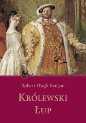 Okładka książki Królewski łup Robert Hugh Benson