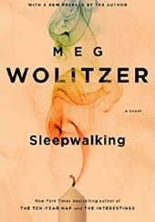 Okładka książki Sleepwalking Meg Wolitzer