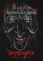 Okładka książki Baśnie braci Grimm. Oryginalne Jacob Grimm, Wilhelm Grimm