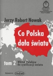 Co Polska dała światu. T. 2, Wkład Polaków do cywilizacji świata