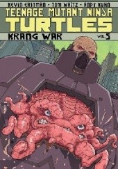 Okładka książki Teenage Mutant Ninja Turtles Vol.5- Krang War Kevin Eastman, Tom Waltz