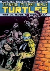 Okładka książki Teenage Mutant Ninja Turtles Vol.9- Monsters, Misfits, and Madmen Kevin Eastman, Tom Waltz