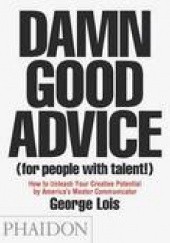 Okładka książki Damn good advice George Lois