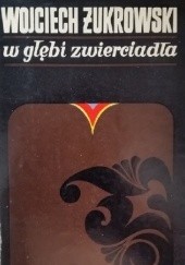 Okładka książki W głębi zwierciadła Wojciech Żukrowski