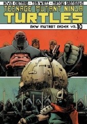Okładka książki Teenage Mutant Ninja Turtles Vol.10- New Mutant Order Kevin Eastman, Tom Waltz