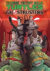 Okładka książki Teenage Mutant Ninja Turtles/Ghostbusters Erik Burnham, Tom Waltz