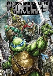 Okładka książki Teenage Mutant Ninja Turtles Universe Vol.1- The War To Come Paul Allor, Kevin Eastman, Bill Sienkiewicz, Tom Waltz