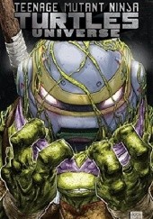 Okładka książki Teenage Mutant Ninja Turtles Universe Vol.2- The New Strangeness John Lees, Nick Pitarra