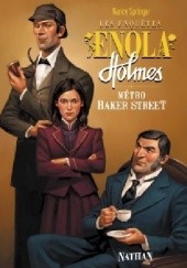 Okładka książki Les enquêtes d'Enola Holmes. Métro Baker Street Nancy Springer